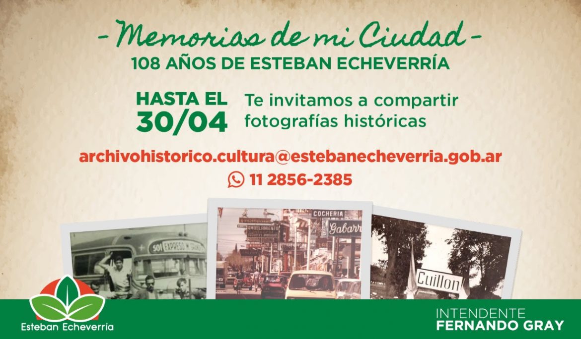 108° ANIVERSARIO DE ESTEBAN ECHEVERRÍA: PROGRAMA MEMORIAS DE MI CIUDAD